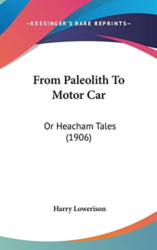 From Paleolith To Motor Car: Or Heacham Tales (1906)