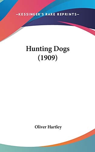 Hunting Dogs (1909) (Legacy Reprint)
