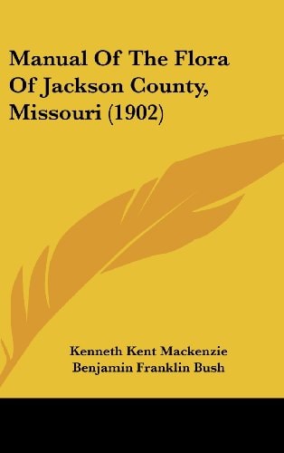 Manual Of The Flora Of Jackson County, Missouri (1902)