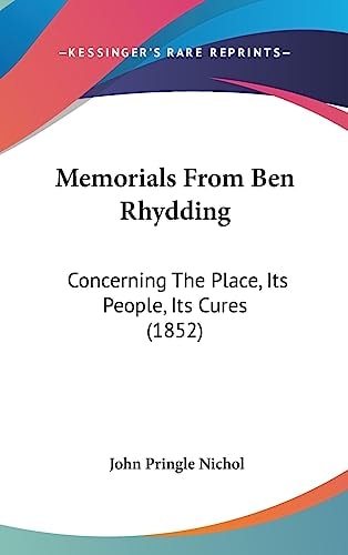 Memorials From Ben Rhydding: Concerning The Place, Its People, Its Cures (1852)
