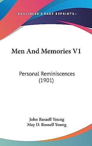 Men And Memories V1: Personal Reminiscences (1901)
