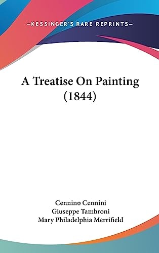 A Treatise On Painting (1844) (Legacy Reprint)