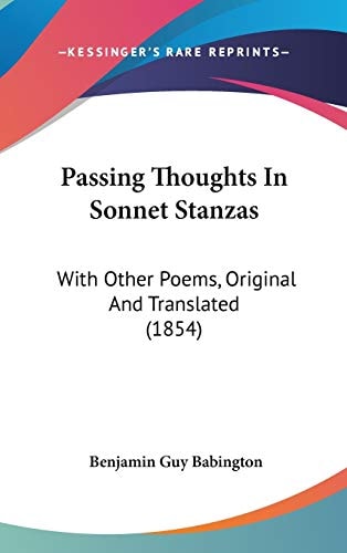 Passing Thoughts In Sonnet Stanzas: With Other Poems, Original And Translated (1854)