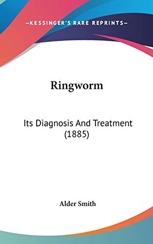Ringworm: Its Diagnosis And Treatment (1885)