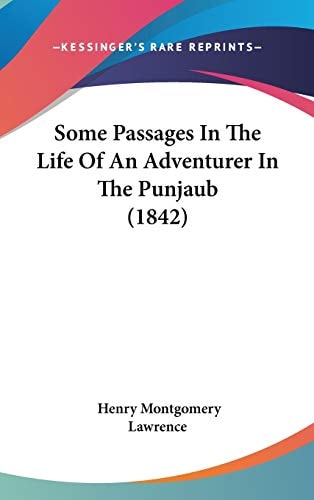 Some Passages In The Life Of An Adventurer In The Punjaub (1842)