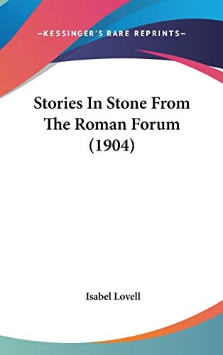 Stories In Stone From The Roman Forum (1904)