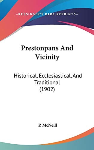 Prestonpans And Vicinity: Historical, Ecclesiastical, And Traditional (1902)
