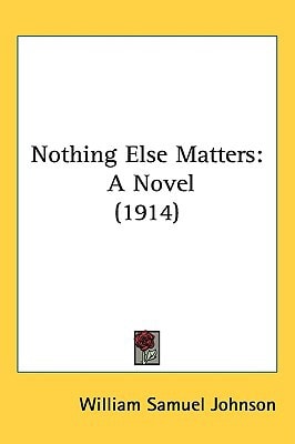 Nothing Else Matters: A Novel (1914)