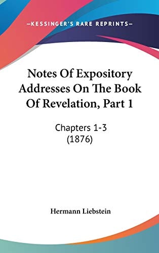 Notes Of Expository Addresses On The Book Of Revelation, Part 1: Chapters 1-3 (1876)