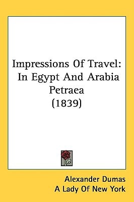 Impressions Of Travel: In Egypt And Arabia Petraea (1839)