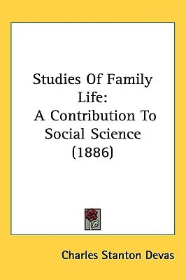 Studies Of Family Life: A Contribution To Social Science (1886)