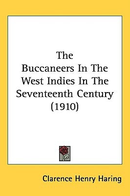The Buccaneers In The West Indies In The Seventeenth Century (1910)