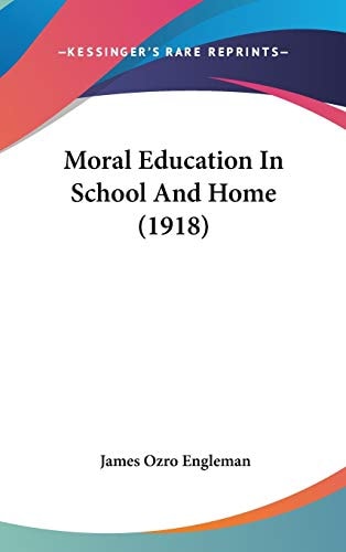 Moral Education In School And Home (1918)