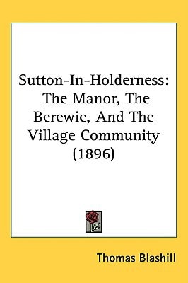 Sutton-In-Holderness: The Manor, The Berewic, And The Village Community (1896)