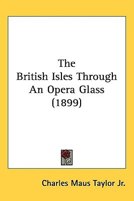 The British Isles Through An Opera Glass (1899)