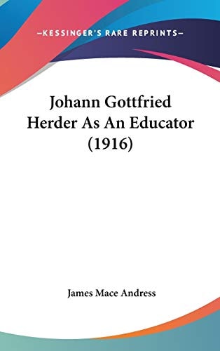 Johann Gottfried Herder As An Educator (1916)