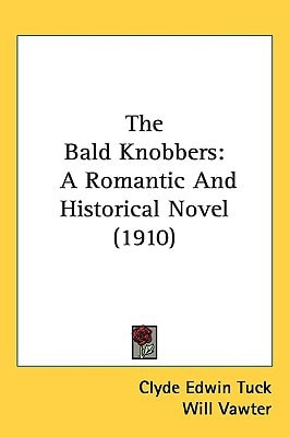 The Bald Knobbers: A Romantic And Historical Novel (1910)