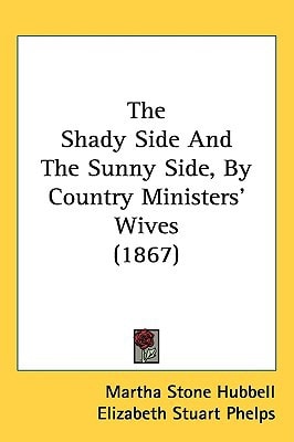 The Shady Side And The Sunny Side, By Country Ministers' Wives (1867)