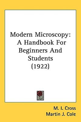 Modern Microscopy: A Handbook For Beginners And Students (1922)