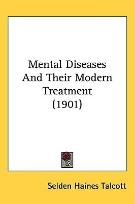 Mental Diseases And Their Modern Treatment (1901)