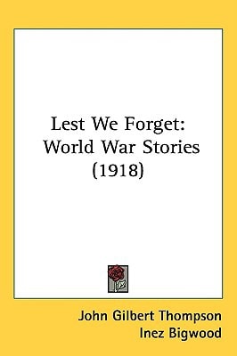 Lest We Forget: World War Stories (1918)
