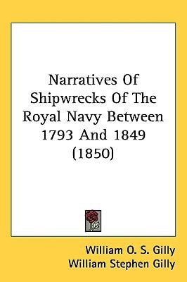 Narratives Of Shipwrecks Of The Royal Navy Between 1793 And 1849 (1850)