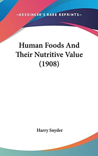 Human Foods And Their Nutritive Value (1908)