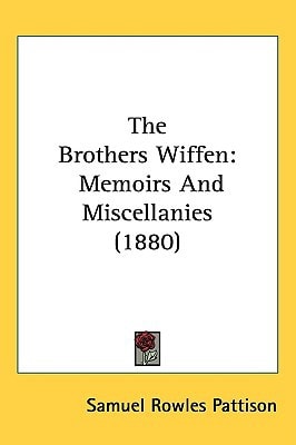 The Brothers Wiffen: Memoirs And Miscellanies (1880)