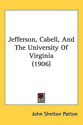 Jefferson, Cabell, And The University Of Virginia (1906)