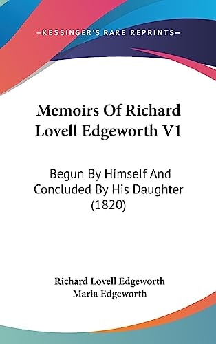 Memoirs Of Richard Lovell Edgeworth V1: Begun By Himself And Concluded By His Daughter (1820)