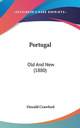 Portugal: Old And New (1880)