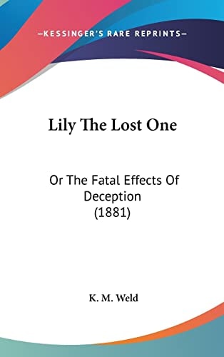 Lily The Lost One: Or The Fatal Effects Of Deception (1881)