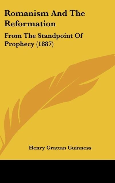Romanism And The Reformation: From The Standpoint Of Prophecy (1887)