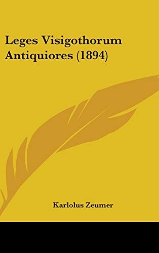 Leges Visigothorum Antiquiores (1894)