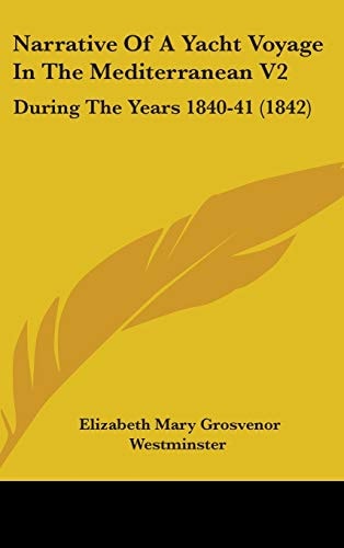 Narrative Of A Yacht Voyage In The Mediterranean V2: During The Years 1840-41 (1842)