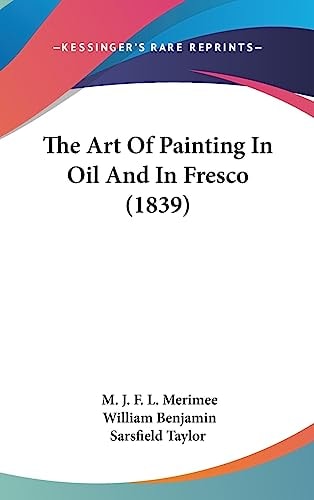 The Art Of Painting In Oil And In Fresco (1839)