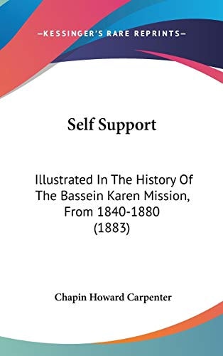 Self Support: Illustrated In The History Of The Bassein Karen Mission, From 1840-1880 (1883)