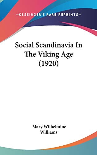 Social Scandinavia In The Viking Age (1920)