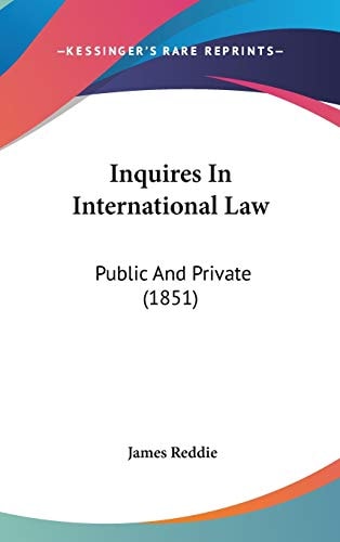 Inquires In International Law: Public And Private (1851)