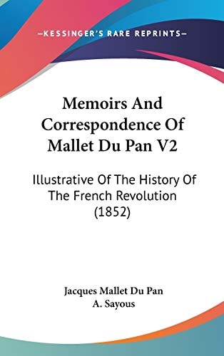 Memoirs And Correspondence Of Mallet Du Pan V2: Illustrative Of The History Of The French Revolution (1852)