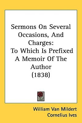 Sermons On Several Occasions, And Charges: To Which Is Prefixed A Memoir Of The Author (1838)