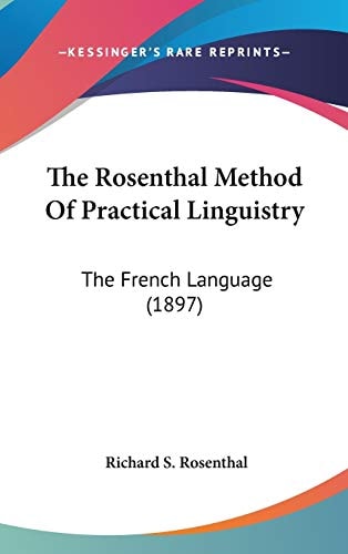 The Rosenthal Method Of Practical Linguistry: The French Language (1897)