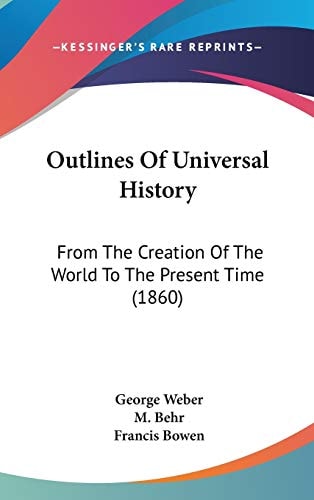 Outlines Of Universal History: From The Creation Of The World To The Present Time (1860)