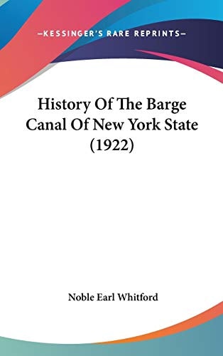 History Of The Barge Canal Of New York State (1922)