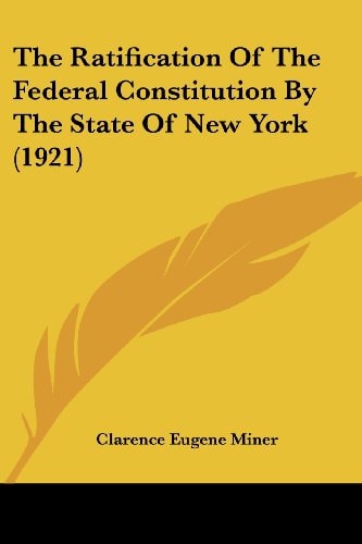 The Ratification Of The Federal Constitution By The State Of New York (1921)