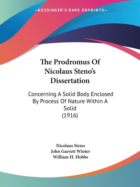 The Prodromus Of Nicolaus Stenos Dissertation: Concerning A Solid Body Enclosed By Process Of Nature Within A Solid (1916)