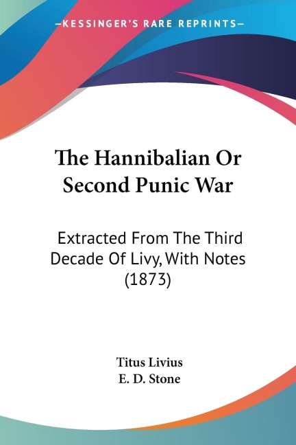 The Hannibalian Or Second Punic War: Extracted From The Third Decade Of Livy, With Notes (1873)