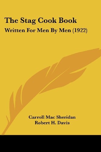The Stag Cook Book: Written For Men By Men (1922)