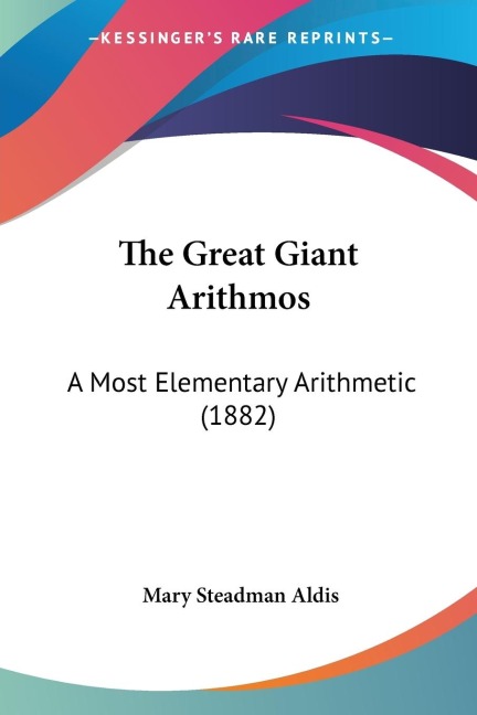 The Great Giant Arithmos: A Most Elementary Arithmetic (1882)