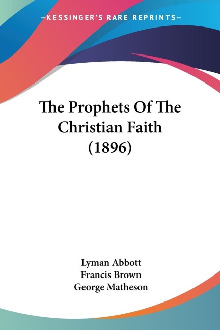 The Prophets Of The Christian Faith (1896)